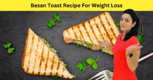Besan toast for weight loss