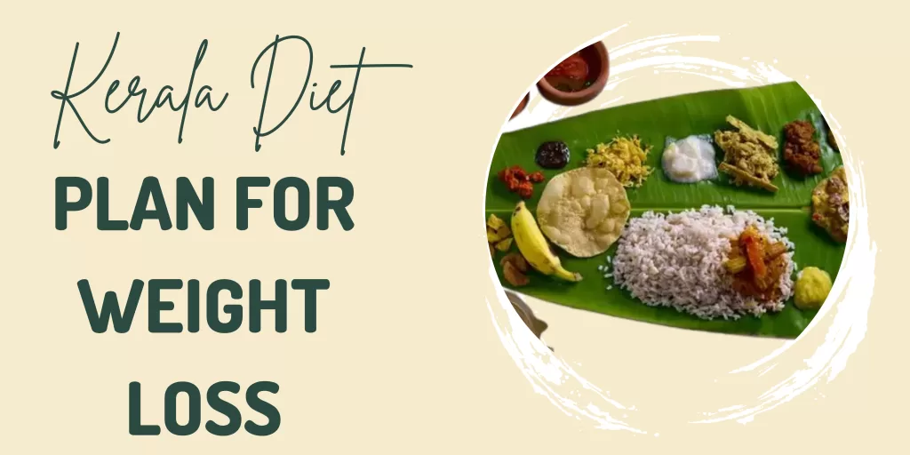 Kerala Diet Plan for Weight Loss: Traditional Recipes for Fitness​